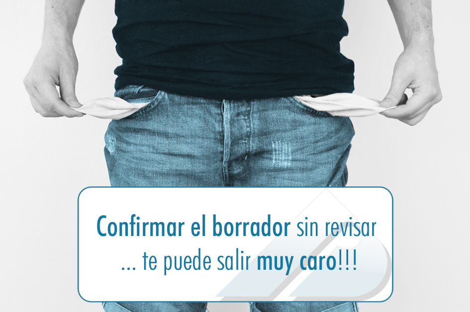 CONFIRMAR-EL-BORRADOR-SIN-REVISAR-…-TE-PUEDE-SALIR-CARO